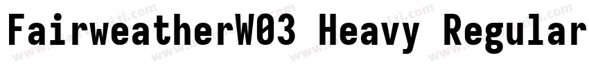 FairweatherW03 Heavy Regular字体转换